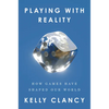 Playing with Reality: How Games Have Shaped Our World - Hardcover