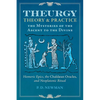 Theurgy: Theory and Practice: The Mysteries of the Ascent to the Divine - Hardcover