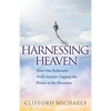 Harnessing Heaven: How One Reluctant Wall-Streeter Tapped the Power of the Hereafter - Paperback