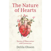 The Nature of Hearts: Stories of Observation and Connection - Paperback