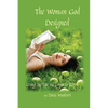 The Woman God Designed: Living the Life He Longs to Give - Paperback