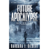 Future Apocalypse - A Time Travels Series, Beginnings Book 1 - Paperback