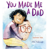 You Made Me a Dad - Hardcover
