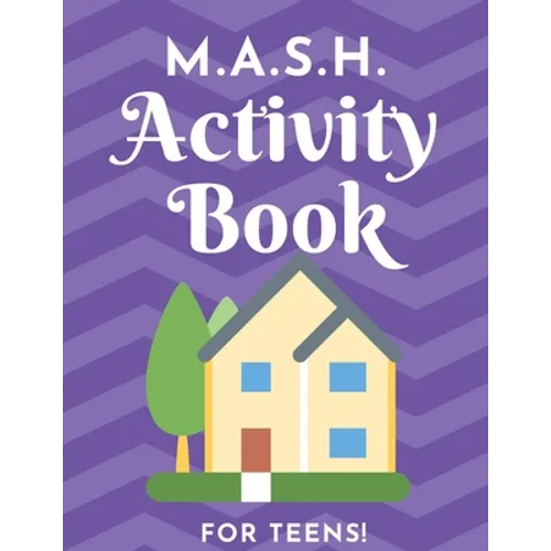 M.A.S.H. Activity Book - For Teens!: MASH Game Notebook - Play with Friends - Discover Your Future - Classic Pen & Paper Games (8.5 x 11 inches) - Paperback