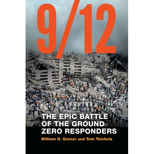 9/12: The Epic Battle of the Ground Zero Responders - Paperback