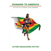 Running to America: An Athlete's Journey from Zimbabwe - Paperback