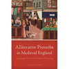 Alliterative Proverbs in Medieval England: Language Choice and Literary Meaning - Paperback