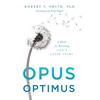 Opus Optimus: A Model for Renewing Life's Later Years - Paperback