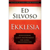 Ekklesia: Rediscovering God's Instrument for Global Transformation - Paperback