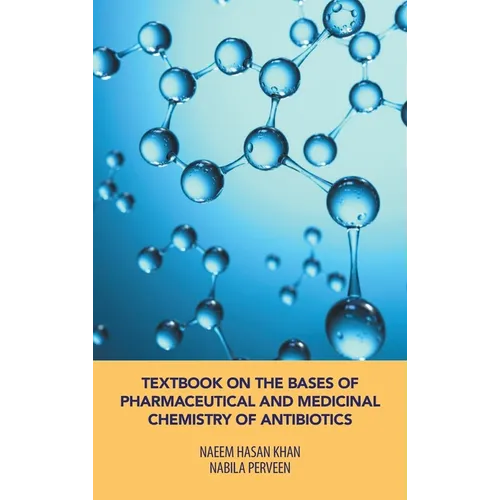 Textbook on the Bases of Pharmaceutical and Medicinal Chemistry of Antibiotics - Hardcover