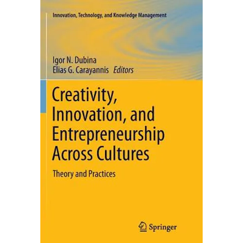 Creativity, Innovation, and Entrepreneurship Across Cultures: Theory and Practices - Paperback