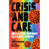 Crisis and Care: Queer Activist Responses to a Global Pandemic - Paperback