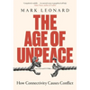 The Age of Unpeace: How Connectivity Causes Conflict - Hardcover