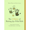 The 4 Habits of Raising Joy-Filled Kids: A Simple Model for Developing Your Child's Maturity- At Every Stage - Paperback