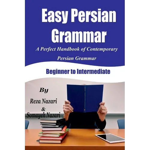 Easy Persian Grammar: A Perfect Handbook of Contemporary Persian Grammar (Beginner to Intermediate) - Paperback