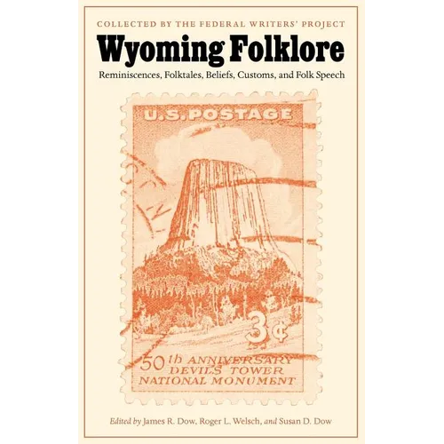Wyoming Folklore: Reminiscences, Folktales, Beliefs, Customs, and Folk Speech - Paperback