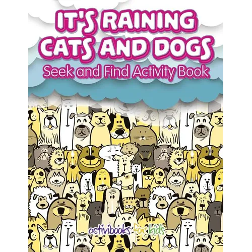 It's Raining Cats And Dogs: Seek and Find Activity Book - Paperback
