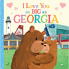 I Love You as Big as Georgia - Board Book
