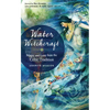 Water Witchcraft: Magic and Lore from the Celtic Tradition - Paperback