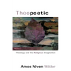 Theopoetic: Theology and the Religious Imagination - Paperback
