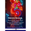 Neon Signs: Manufacture - Installation - Maintenance - A History of the Neon Tube Light and the Electrical Sign Making Industry - Paperback