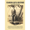 Florida Keys History with Brad Bertelli: Volume 1 - Paperback