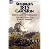 Siborne's 1815 Campaign: Volume 1-The March to Waterloo, Gilly, Ligny & Quatre Bras - Paperback
