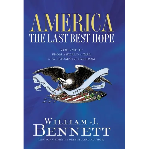 America: The Last Best Hope (Volume II): From a World at War to the Triumph of Freedom - Paperback