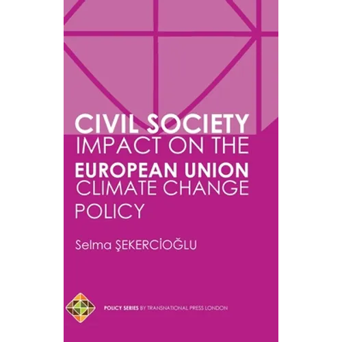 Civil Society Impact on the European Union Climate Change Policy - Hardcover