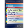 On the Construction of Engineering Handbooks: With an Illustration from the Railway Safety Domain - Paperback
