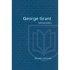 George Grant: Selected Letters - Paperback
