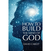 How To Build The Mind Of God - Paperback