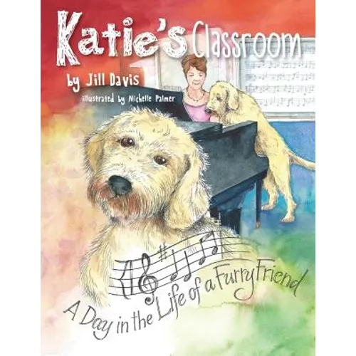 Katie's Classroom: A Day in the Life of a Furry Friend - Paperback