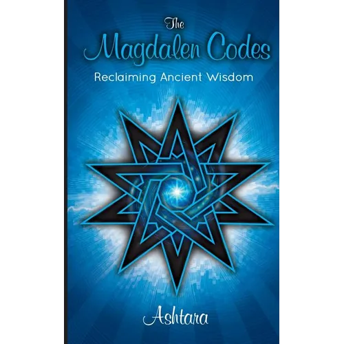The Magdalen Codes: Reclaiming Ancient Wisdom - Paperback