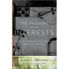 The Passions and the Interests: Political Arguments for Capitalism Before Its Triumph - Paperback