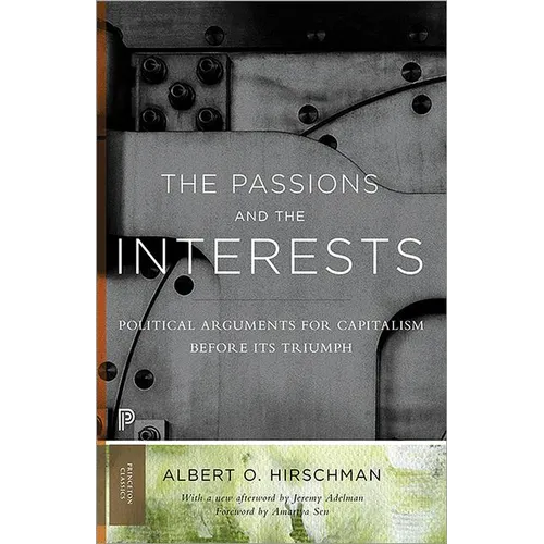 The Passions and the Interests: Political Arguments for Capitalism Before Its Triumph - Paperback