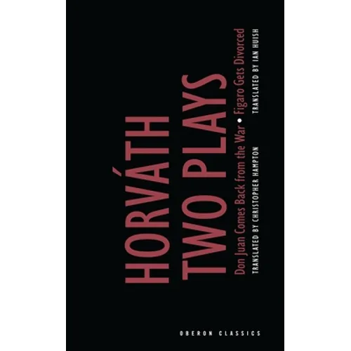Von Horvath: Two Plays: Don Juan Comes Back from the War; Figaro Gets Divorced - Paperback