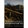 Abandoned Washington DC - Paperback