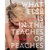 What Else Is in the Teaches of Peaches - Hardcover