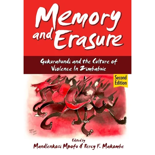 Memory and Erasure: Gukurahundi and the Culture of Violence in Zimbabwe - Paperback
