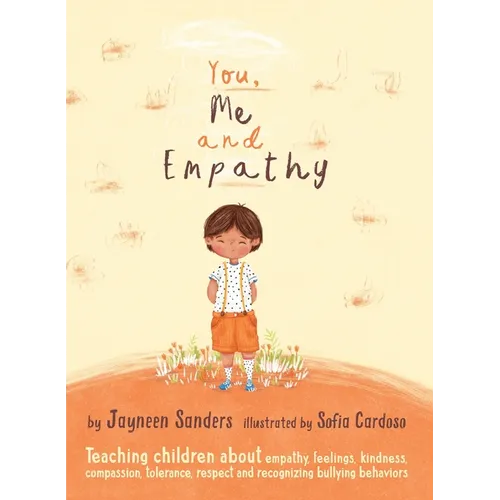 You, Me and Empathy: Teaching children about empathy, feelings, kindness, compassion, tolerance and recognising bullying behaviours - Hardcover