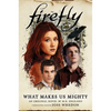 What Makes Us Mighty: Firefly - Hardcover