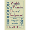 Worlds of Wonder, Days of Judgment: Popular Religious Belief in Early New England - Paperback