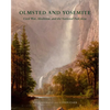 Olmsted and Yosemite: Civil War, Abolition, and the National Park Idea - Hardcover
