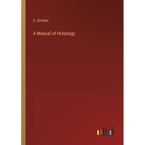 A Manual of Histology - Paperback