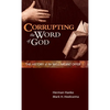 Corrupting the Word of God: The History of the Well-Meant Offer - Hardcover