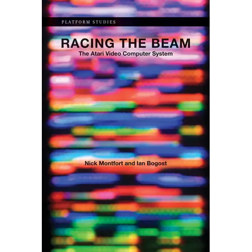 Racing the Beam: The Atari Video Computer System - Paperback
