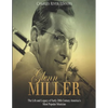 Glenn Miller: The Life and Legacy of Early 20th Century America's Most Popular Musician - Paperback