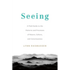 Seeing: A Field Guide to the Patterns and Processes of Nature, Culture, and Consciousness - Paperback