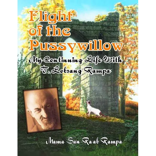 Flight of the Pussywillow: My Continuing Life With T. Lobsang Rampa - Paperback
